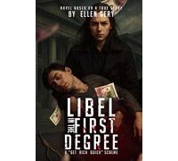 LIBEL IN THE FIRST DEGREE: A “GET RICH QUICK” SCHEME