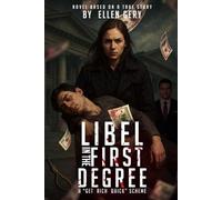 LIBEL IN THE FIRST DEGREE: A “GET RICH QUICK” SCHEME