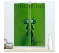 LibellenLiebe - Schau mir in die Augen, Kleines! (hochwertiger Premium Wandkalender 2026 DIN A2 hoch), Kunstdruck in Hochglanz: Wundervolle ... aus dem Reich dieser bezaubernden Insekten.