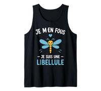 Libellules Drole Humour Je m'ne Fous Je suis Une Libellule Débardeur