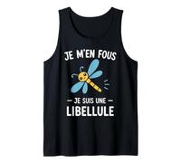 Libellules Drole Humour Je m'ne Fous Je suis Une Libellule Débardeur