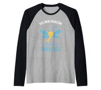 Libellules Drole Humour Je suis Une Libellule Manche Raglan