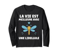 Libellules Humour la Vie est Meilleure avec Une Libellule Manche Longue