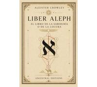 Liber Aleph: El Libro de la Sabiduría o la Locura (traducido)