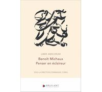 Liber amicorum Benoît Michaux - Penser en éclaireur