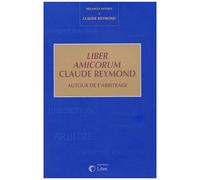 Liber Amicorum Claude Reymond - Autour De L'arbitrage, Mélanges