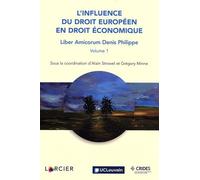 Liber Amicorum Denis Philippe - 2 Volumes : Volume 1, L'influence Du Droit Européen En Droit Économique - Volume 2, Cabinet De Curiosités Pour Un Juriste Passionné