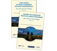 Liber Amicorum Denis Philippe - 2 Volumes : Volume 1, L'influence Du Droit Européen En Droit Économique - Volume 2, Cabinet De Curiosités Pour Un Juriste Passionné