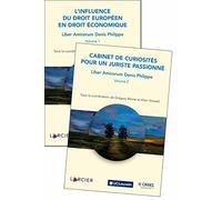 Liber Amicorum Denis Philippe - 2 Volumes : Volume 1, L'influence Du Droit Européen En Droit Économique - Volume 2, Cabinet De Curiosités Pour Un Juriste Passionné