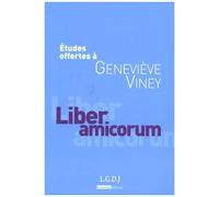 Liber Amicorum - Etudes Offertes À Geneviève Viney