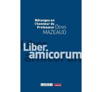 Liber Amicorum - Mélanges En L'honneur Du Professeur Denis Mazeaud
