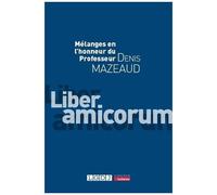 Liber Amicorum - Mélanges En L'honneur Du Professeur Denis Mazeaud