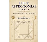 Liber Astronomiae Livre 9: Sur le jugement des nativités