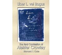 Liber L. vel Bogus – The Real Confession of Aleister Crowley – Lulu