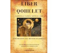 Liber qohelet. Sapienza e vanità sotto il sole