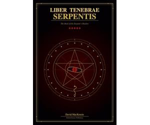 LIBER TENEBRAE SERPENTIS: The Book of the Serpent's Shadow