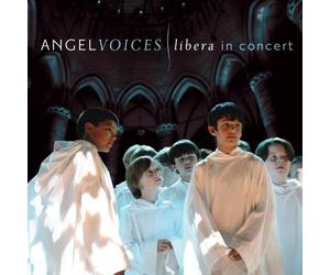 Libera - Angel Voices: Libera in Concer