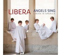 LIBERA - Angels Sing : Libera In America (Korea Edition)