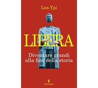 Libera. Diventare grandi alla fine della storia