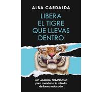 Libera el tigre que llevas dentro / Release the Tiger Within You