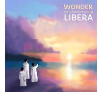 Libera - Greatest Hits - Wonder