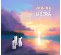 Libera – Wonder, An Introduction to – CD Digipak