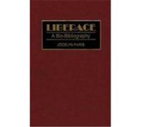 Liberace, BIO-BIBLIOGRAPHIES IN THE PERFORMING ARTS Jocelyn Faris (Auteur)