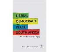 Liberal Democracy And Peace In South Af Pierre Du Toit, (Auteur)