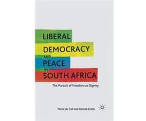 Liberal Democracy And Peace In South Af Pierre Du Toit, (Auteur)