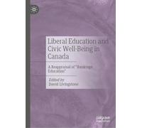 Liberal Education and Civic Well-Being in Canada: A Reappraisal of “Bankrupt Education"