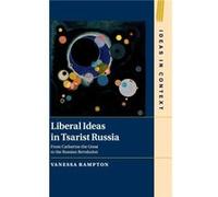 Liberal Ideas in Tsarist Russia by Rampton & Vanessa McGill University & Montreal Rampton Vanessa McGill University Montreal (Auteur)
