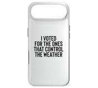 Liberal Meme I Voted for The Ones That Control The Weather Coque pour iPhone Air