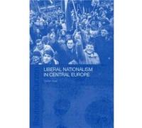 Liberal Nationalism in Central Europe by Stefan Auer Stefan Auer (Auteur)