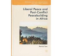 Liberal Peace And Post-Conflict Peacebuilding In Africa