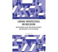 Liberal Perspectives on Inclusion: Enlightenment Values and Debates on Equity and Democracy in the Classroom