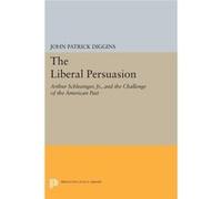 Liberal Persuasion John Patrick Diggins, (Auteur)