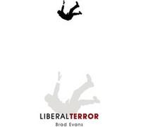 Liberal Terror by Brad University of Bristol Evans Brad University of Bristol Evans (Auteur)