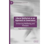 Liberal Welfarism As an Approach to Governance: Enhancing Wellbeing and Freedom