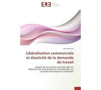 Libéralisation commerciale et élasticité de la demande de travail - Khechine-R - Universitaires Europeennes - broché - Livre