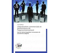 Libéralisation commerciale et performance de l'approvisionnement - KHALFAOUI-L - P.academiques Francophones - broché - Essai