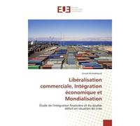 Libéralisation commerciale, Intégration économique et Mondialisation - Farzad Mirmahboub - Universitaires Europeennes - broché - Livre