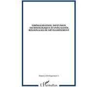 Libéralisation, diffusion technologique et inégalités régionales de développement Tome 17 - Collectif - L'harmattan - broché - Revue