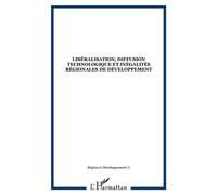 Libéralisation, diffusion technologique et inégalités régionales de développement Tome 17 - Collectif - L'harmattan - broché - Revue
