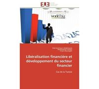 Libéralisation financière et développement du secteur financier Cas de la Tunisie - Aida Kammoun Abdelmoula - Universitaires Europeennes - broché - Essai