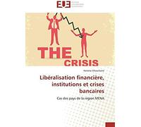 Libéralisation Financière, Institutions Et Crises Bancaires