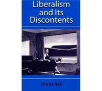 Liberalism and Its Discontents by Patrick Neal Patrick Neal (Auteur)