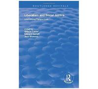 Liberalism And Social Justice: International Perspectives (Avebury Series In Philosophy)