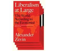 Liberalism at Large by Alexander Zevin Alexander Zevin (Auteur)