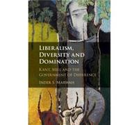 Liberalism Diversity and Domination by Marwah & Inder S. McMaster University & Ontario Marwah, Inder S. (McMaster University, Ontario) (Auteur)