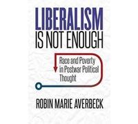 Liberalism Is Not Enough - [Version Originale] Inconnu (Auteur)